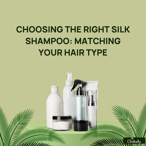 Choosing the Right Silk Shampoo: Matching Your Hair Type