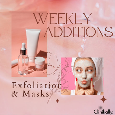 Weekly Additions: Masks and Exfoliation