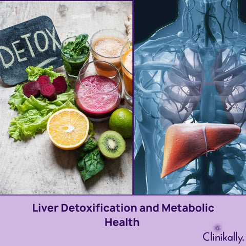 Liver Detoxification and Metabolic Health