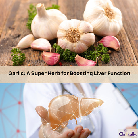 Garlic: A Super Herb for Boosting Liver Function