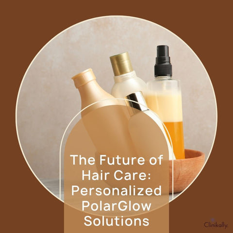 The Future of Hair Care: Personalized PolarGlow Solutions