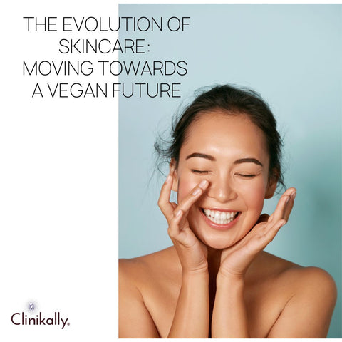 The Evolution of Skincare: Moving Towards a Vegan Future