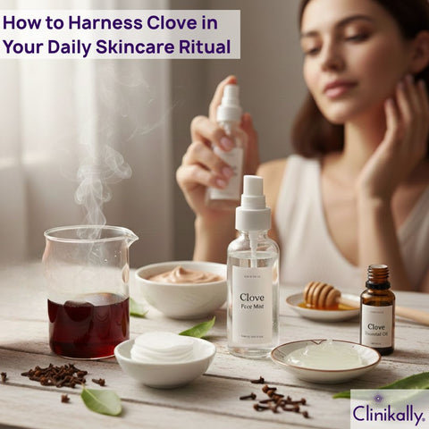How to Harness Clove in Your Daily Skincare Ritual