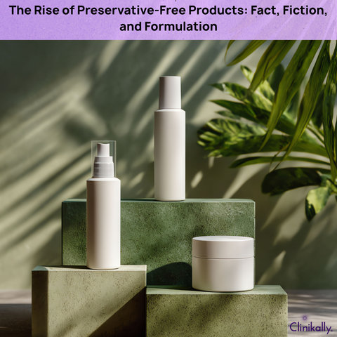 The Rise of Preservative-Free Products: Fact, Fiction, and Formulation