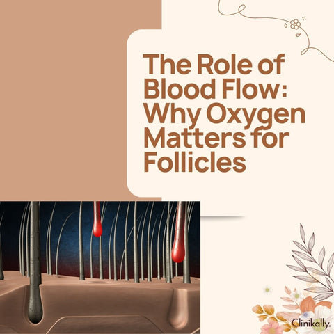 The Role of Blood Flow: Why Oxygen Matters for Follicles