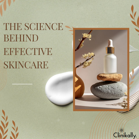 The Science Behind Effective Skin Care