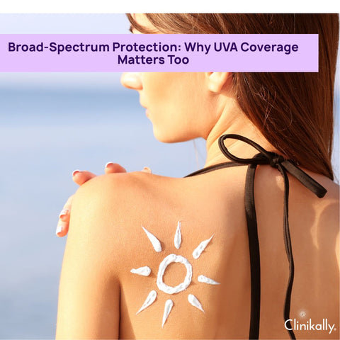 Broad-Spectrum Protection: Why UVA Coverage Matters Too