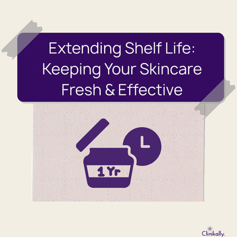 Extending Shelf Life: Keeping Your Skincare Fresh & Effective