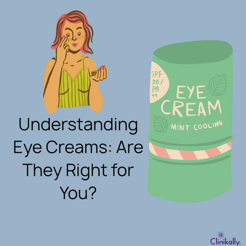 Understanding Eye Creams: Are They Right for You?