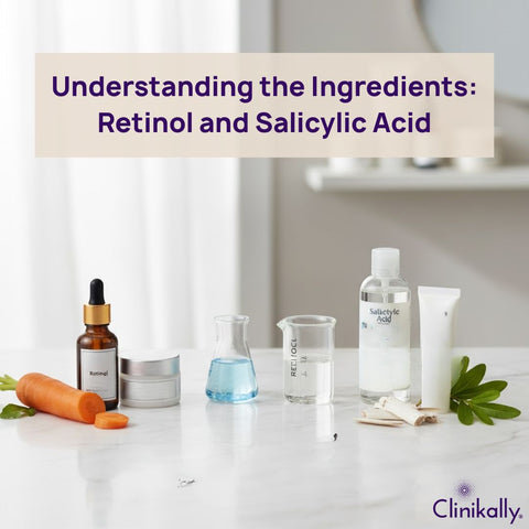 Understanding the Ingredients: Retinol and Salicylic Acid