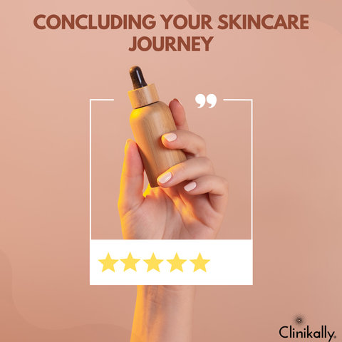 Concluding Your Skin Care Journey: Final Thoughts and Tips