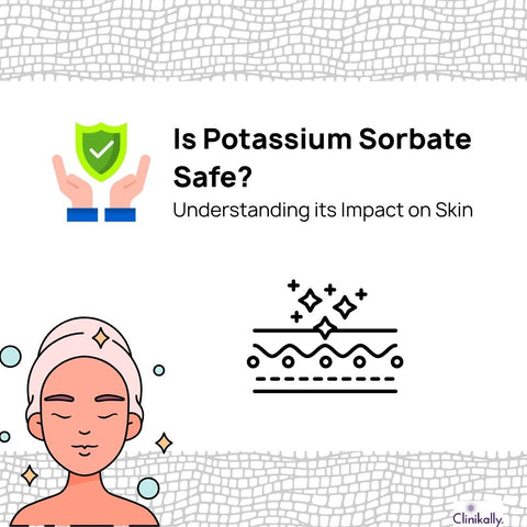 Is Potassium Sorbate Safe? Understanding Its Impact on Skin