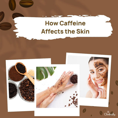 How Caffeine Affects the Skin