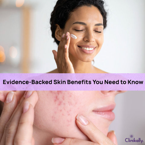 Evidence-Backed Skin Benefits You Need to Know