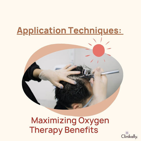 Application Techniques: Maximizing Oxygen Therapy Benefits