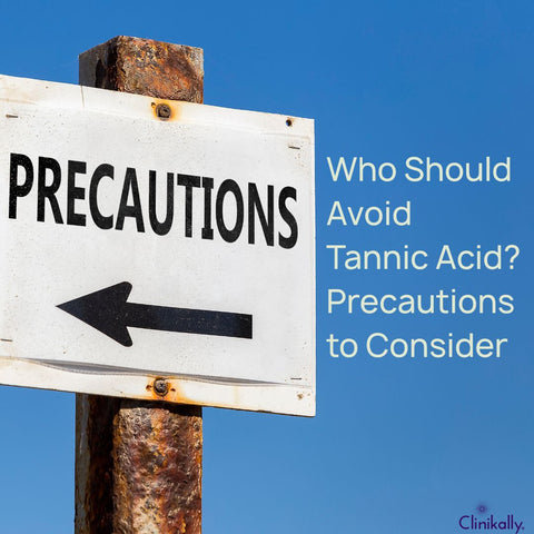 Who Should Avoid Tannic Acid? Precautions to Consider