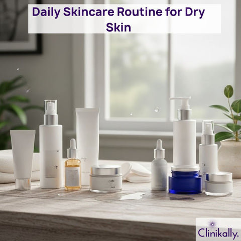 Daily Skincare Routine for Dry Skin