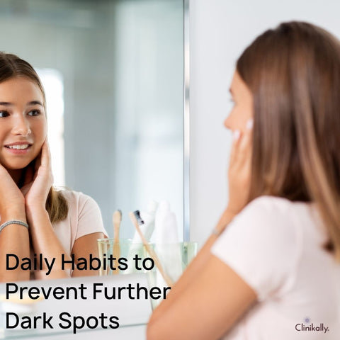 Daily Habits to Prevent Further Dark Spots