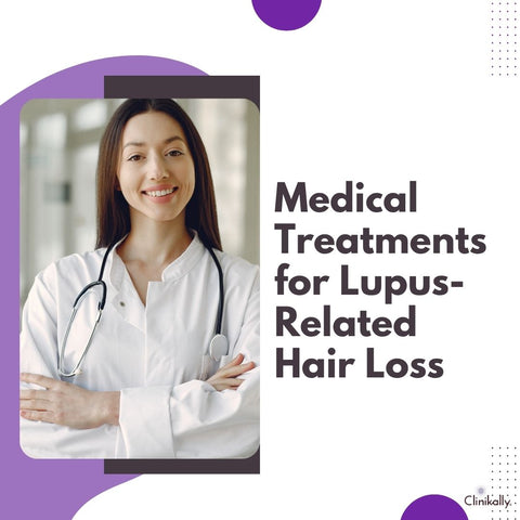 Medical Treatments for Lupus-Related Hair Loss