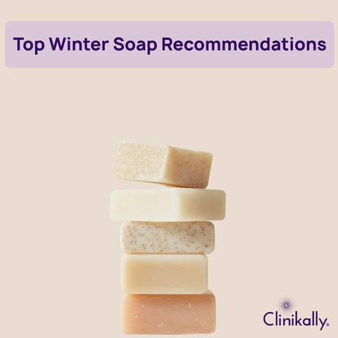Best Soaps for Winter recommended by a Dermatologist