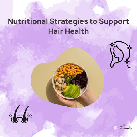 Nutritional Strategies to Support Hair Health