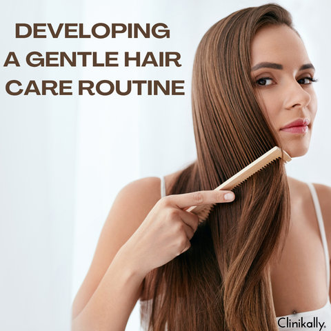 Developing a Gentle Hair Care Routine