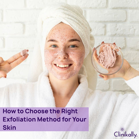 How to Choose the Right Exfoliation Method for Your Skin