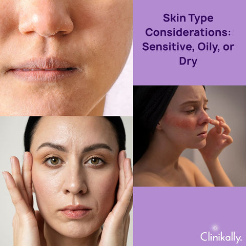 Skin Type Considerations: Sensitive, Oily, or Dry