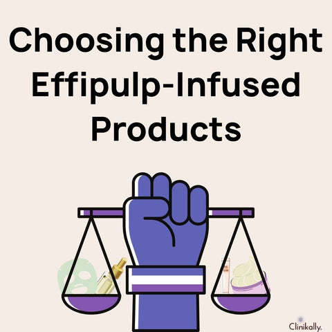 Choosing the Right Effipulp-Infused Products