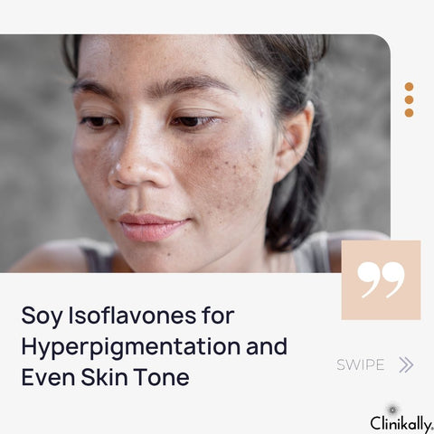 Soy Isoflavones for Hyperpigmentation and Even Skin Tone