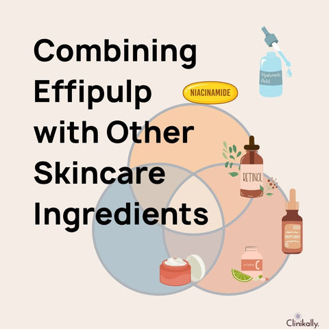 Combining Effipulp with Other Skincare Ingredients