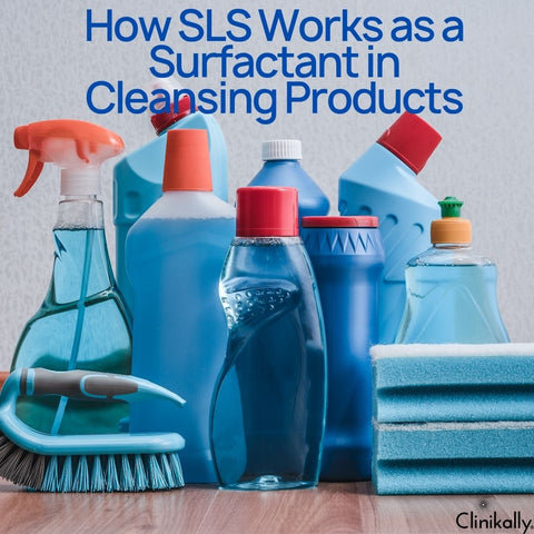 How SLS Works as a Surfactant in Cleansing Products