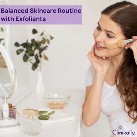 Balanced Skincare Routine with Exfoliants