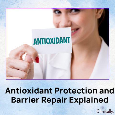 Antioxidant Protection and Barrier Repair Explained