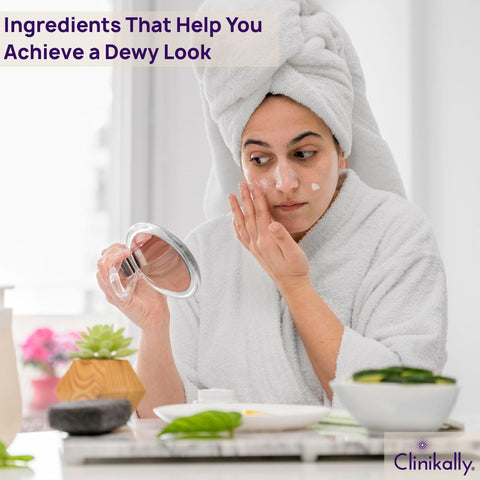 Ingredients That Help You Achieve a Dewy Look
