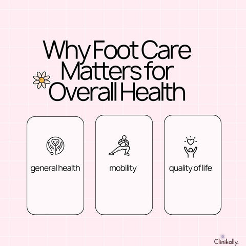 Why Foot Care Matters for Overall Health