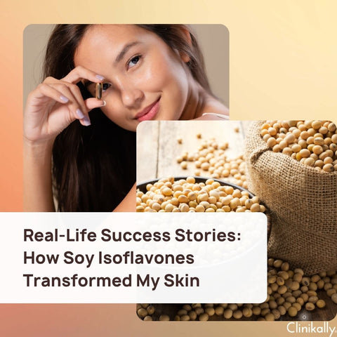 Real-Life Success Stories: How Soy Isoflavones Transformed My Skin