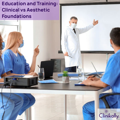Education and Training: Clinical vs Aesthetic Foundations