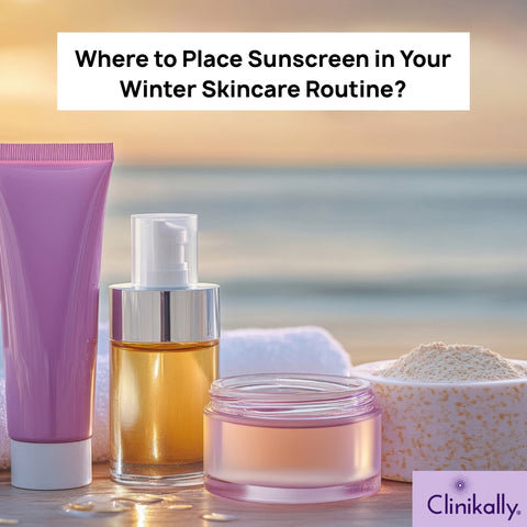 Where to Place Sunscreen in Your Winter Skincare Routine?
