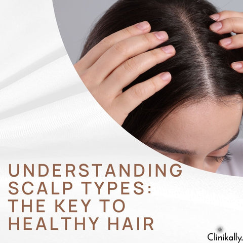 Understanding Scalp Types: The Key to Healthy Hair