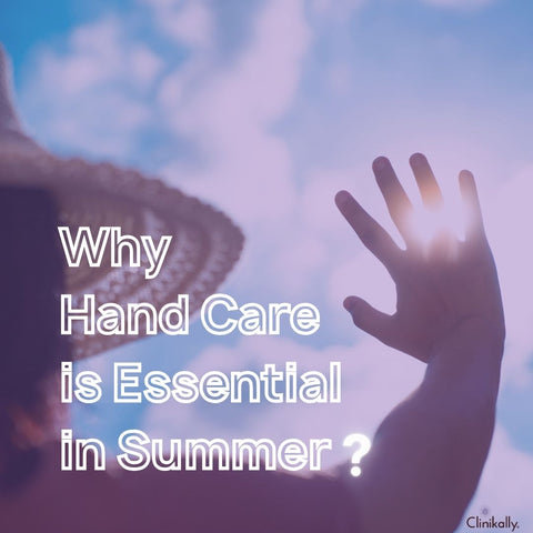 Why Hand Care is Essential in Summer