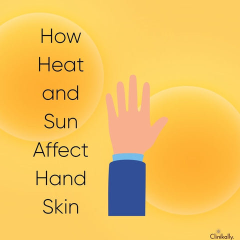 How Heat and Sun Affect Hand Skin