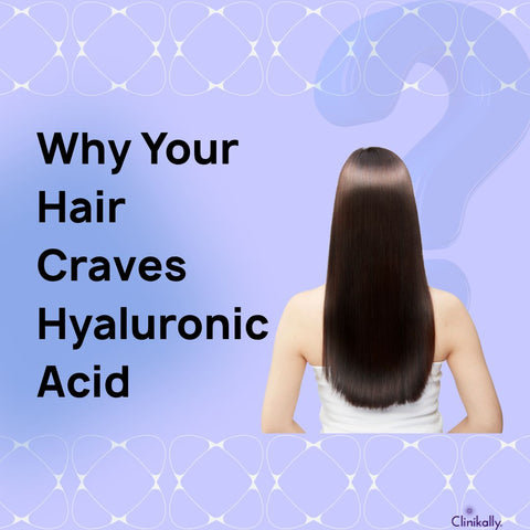 Why Your Hair Craves Hyaluronic Acid