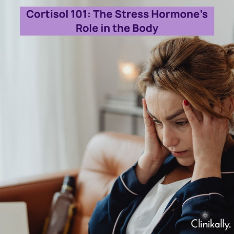 Cortisol 101: The Stress Hormone’s Role in the Body