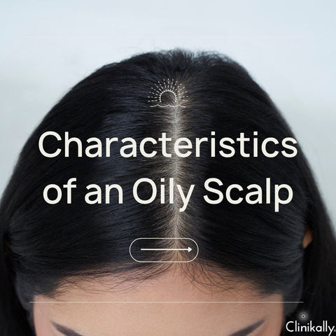 Characteristics of an Oily Scalp