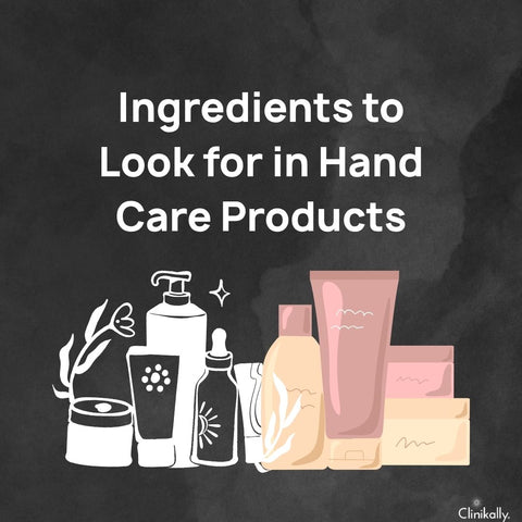 Ingredients to Look for in Hand Care Products