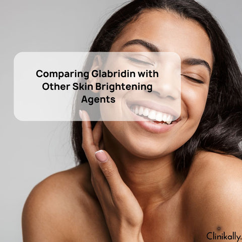 Comparing Glabridin with Other Skin Brightening Agents