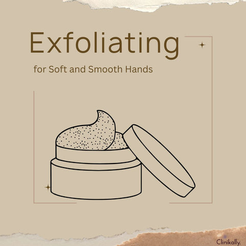 Exfoliating for Soft and Smooth Hands