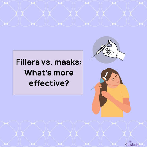 Fillers vs. masks: What’s more effective?