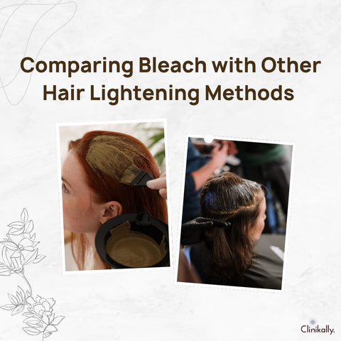 Comparing Bleach with Other Hair Lightening Methods